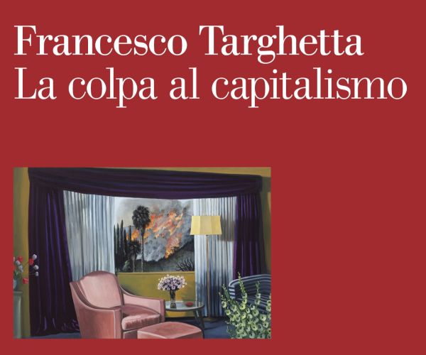 Smarginature periferiche e solitudini esistenziali. “La colpa al capitalismo” di Francesco Targhetta
