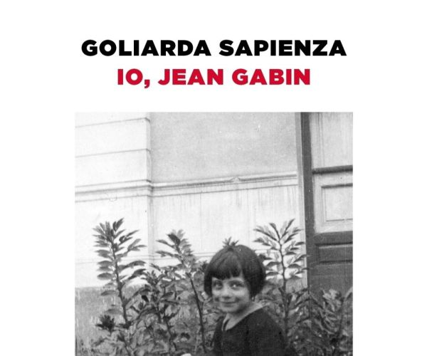 Perché leggere Io, Jean Gabin di Goliarda Sapienza